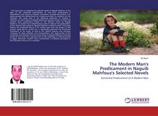 Borítókép a  The Modern Man's Predicament in Naguib Mahfouz's Selected Novels - hoz