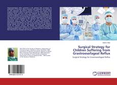 Bookcover of Surgical Strategy for Children Suffering from Grastroesofageal Reflux