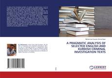 Copertina di A PRAGMATIC ANALYSIS OF SELECTED ENGLISH AND KURDISH CRIMINAL INVESTIGATION TEXTS