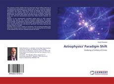 Borítókép a  Astrophysics' Paradigm Shift - hoz