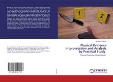 Buchcover von Physical Evidence Interpretation and Analysis by Practical Study
