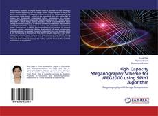 Buchcover von High Capacity Steganography Scheme for JPEG2000 using SPIHT Algorithm