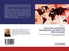 Copertina di Economics and Politics Development: the XXth and XXIst Centuries