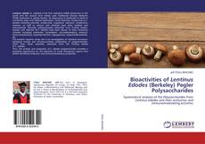 Bioactivities of Lentinus Edodes (Berkeley) Pegler Polysaccharides kitap kapağı