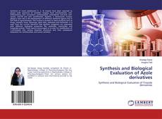 Bookcover of Synthesis and Biological Evaluation of Azole derivatives