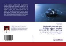 Buchcover von Design Algorithms and Architecture of Market-oriented Cloud Computing