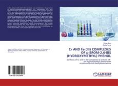 Buchcover von Cr AND Fe (III) COMPLEXES OF p-BROM-2,6-BIS (HYDROXYMETHYL) PHENOL