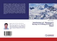 Buchcover von Satisfaction of TAaxpayer's Survey in E-Filling (E-VAT) in Nepal