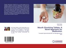 Buchcover von Mouth Dissolving Tablets: A Novel Approach for Medication