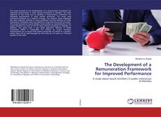 Copertina di The Development of a Remuneration Framework for Improved Performance