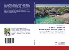 Bookcover of A Basic Outline of Geomorphic Studies (Part-1)