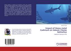 Buchcover von Impact of Heavy metal Cadmium on teleost, Clarias batrachus