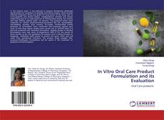 Bookcover of In Vitro Oral Care Product Formulation and its Evaluation