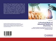 Buchcover von A Practical Book of Advanced Medicinal Chemistry - I