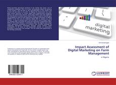 Bookcover of Impact Assessment of Digital Marketing on Farm Management