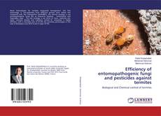 Efficiency of entomopathogenic fungi and pesticides against termites kitap kapağı