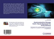 Buchcover von Gastroretentive Dosage Form: Novel Approach to Drug Delivery