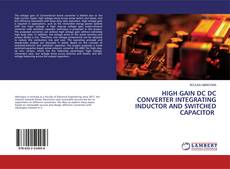 Copertina di HIGH GAIN DC DC CONVERTER INTEGRATING INDUCTOR AND SWITCHED CAPACITOR