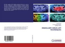 Bookcover of MAXILLARY SINUS LIFT TECHNIQUES