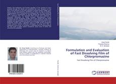 Bookcover of Formulation and Evaluation of Fast Dissolving Film of Chlorpromazine