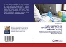 Synthesize Isoniazid Derivatives And Evaluate Different Activity kitap kapağı