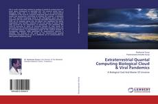 Copertina di Extraterrestrial Quantal Computing Biological Cloud & Viral Pandemics