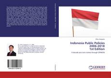 Bookcover of Indonesia Public Policies 2006-2018 1st Edition