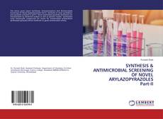 Bookcover of SYNTHESIS & ANTIMICROBIAL SCREENING OF NOVEL ARYLAZOPYRAZOLES Part-II