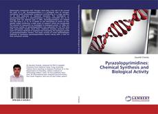 Pyrazolopyrimidines: Chemical Synthesis and Biological Activity的封面