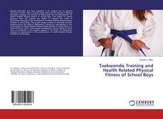 Copertina di Taekwondo Training and Health Related Physical Fitness of School Boys