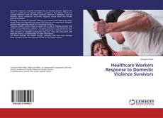 Healthcare Workers Response to Domestic Violence Survivors的封面