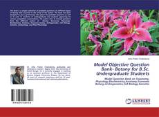 Model Objective Question Bank- Botany for B.Sc. Undergraduate Students的封面