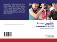Bookcover of Studies on Disulphide Containing Oligodeoxynucleotides