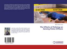 The Effects of Policing on Serving Police Officers的封面