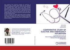 Buchcover von COMPARATIVE STUDY OF ELECTIVE AND EMERGENCY INTUBATION