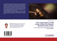 Copertina di The Legal Status of IRR Union under the Federal Revised Family Code: