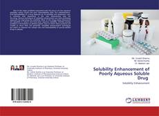 Bookcover of Solubility Enhancement of Poorly Aqueous Soluble Drug