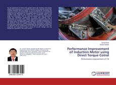 Bookcover of Performance Improvement of Induction Motor using Direct Torque Cotrol