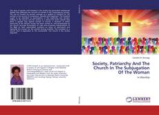 Copertina di Society, Patriarchy And The Church In The Subjugation Of The Woman