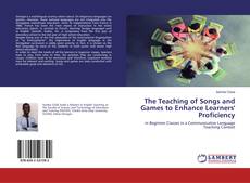 Copertina di The Teaching of Songs and Games to Enhance Learners' Proficiency