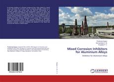 Mixed Corrosion Inhibitors for Aluminium Alloys kitap kapağı