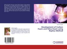 Copertina di Development of Carbon Foam and Silica Foam using Replica Method