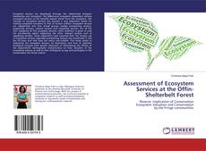 Copertina di Assessment of Ecosystem Services at the Offin-Shelterbelt Forest