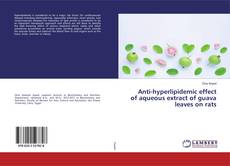 Copertina di Anti-hyperlipidemic effect of aqueous extract of guava leaves on rats