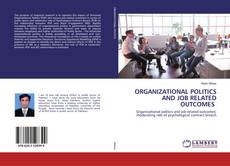 Copertina di ORGANIZATIONAL POLITICS AND JOB RELATED OUTCOMES