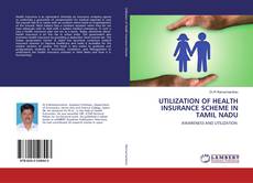 Copertina di UTILIZATION OF HEALTH INSURANCE SCHEME IN TAMIL NADU