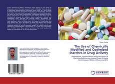 Copertina di The Use of Chemically Modified and Optimized Starches in Drug Delivery