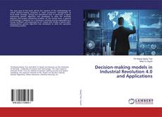 Copertina di Decision-making models in Industrial Revolution 4.0 and Applications