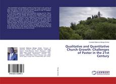 Copertina di Qualitative and Quantitative Church Growth: Challenges of Pastor in the 21st Century