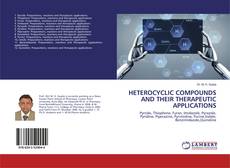 Portada del libro de HETEROCYCLIC COMPOUNDS AND THEIR THERAPEUTIC APPLICATIONS